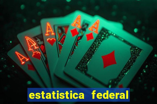 estatistica federal jogo do bicho